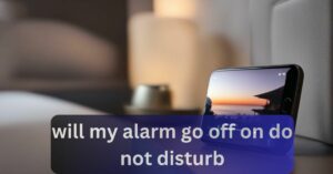 will my alarm go off on do not disturb