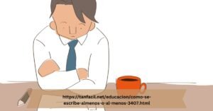 https://tanfacil.net/educacion/como-se-escribe-almenos-o-al-menos-3407.html
