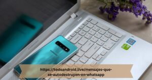 https://todoandroid.live/mensajes-que-se-autodestruyen-en-whatsapp
