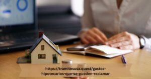 https://tramitesusa.quest/gastos-hipotecarios-que-se-pueden-reclamar