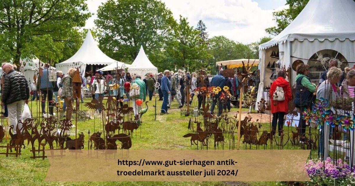 https://www.gut-sierhagen antik-troedelmarkt aussteller juli 2024/