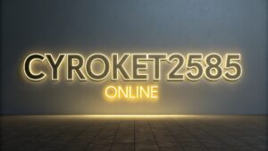 cyroket2585 online – Revolutionizing the Digital Experience